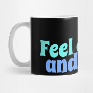 Like a cat, feel comfy and cozy Mug